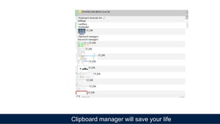 Clipboard manager will save your life
 