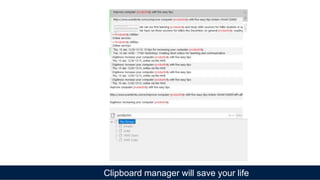 Clipboard manager will save your life
 