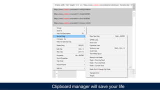 Clipboard manager will save your life
 