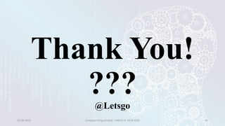 01/28/2025 Computer Programming - Haftom A. (FECE-DCE) 40
Thank You!
???
@Letsgo
 