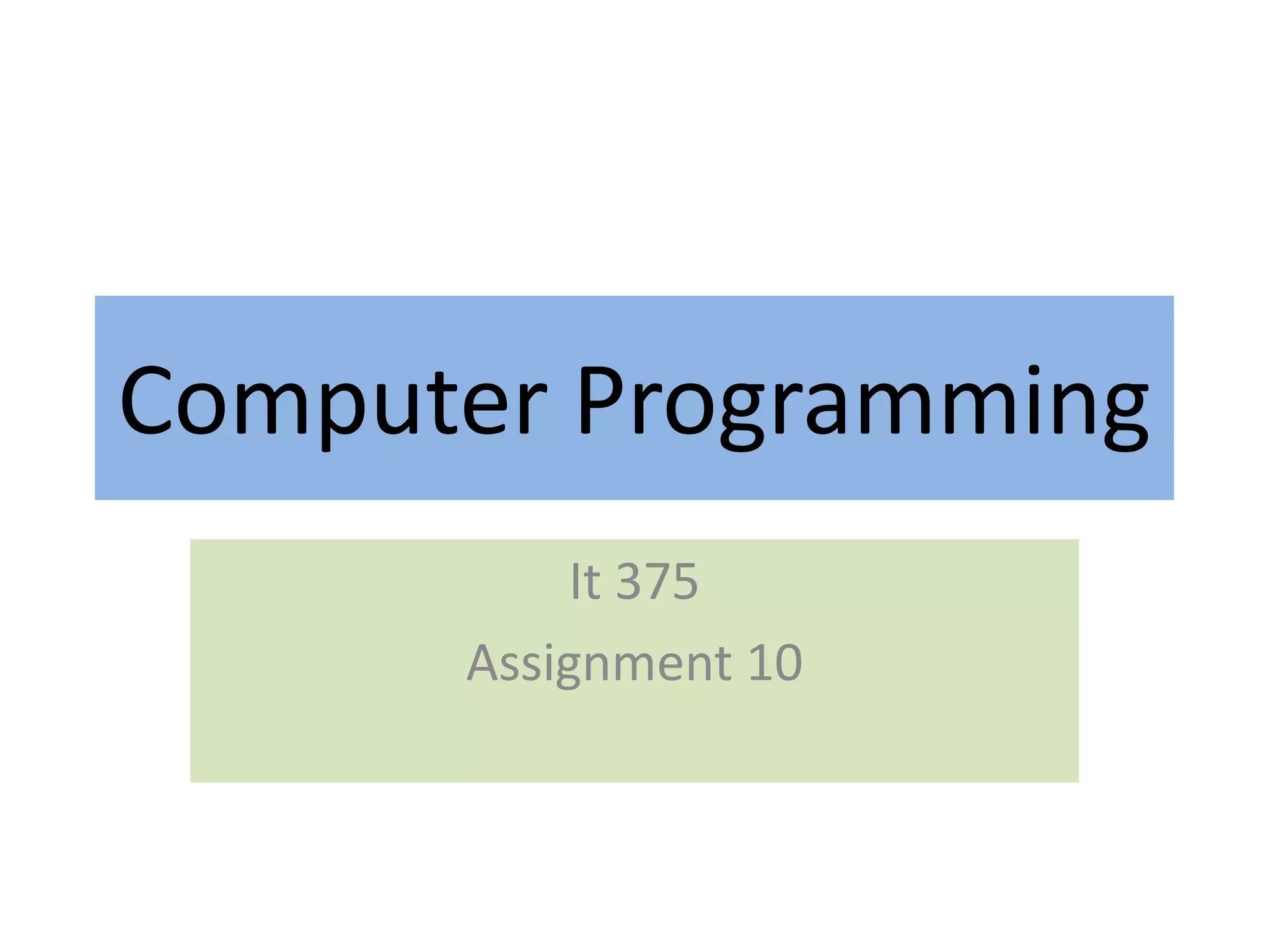 Computer Programming It 375 Assignment 10