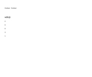 foobar foobar
আউটপিবট:
2
0
0
3
1
 