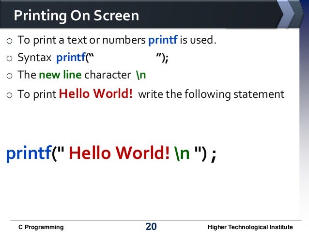 Write a statement that prints hello world to the screen ...