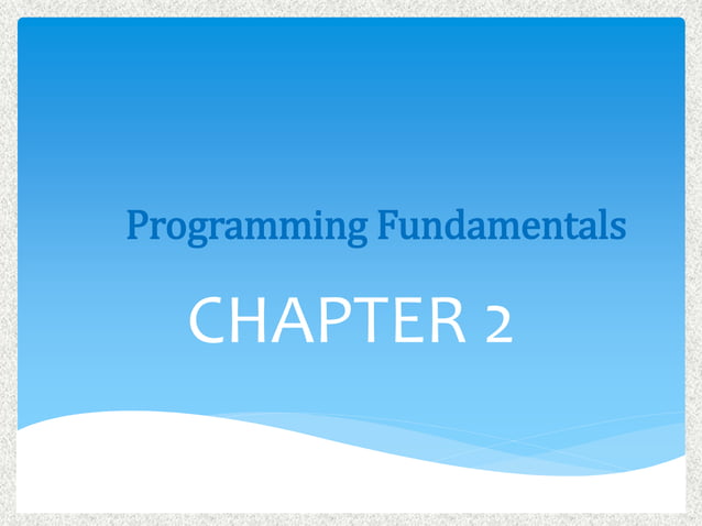 Computer_Programming_Fundamentals CHAPTER 2.pptx | Free Download