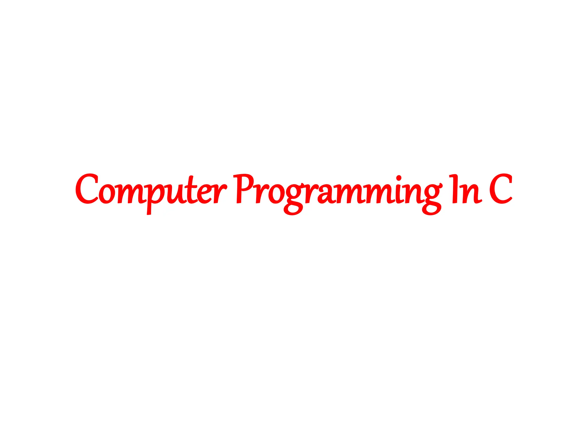 Computer Programming In C
 