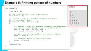 Example 5: Printing pattern of numbers
 