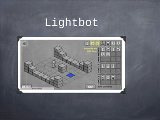 Lightbot
 