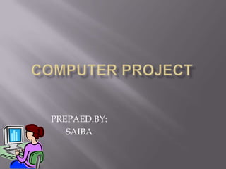 PREPAED.BY:
   SAIBA
 