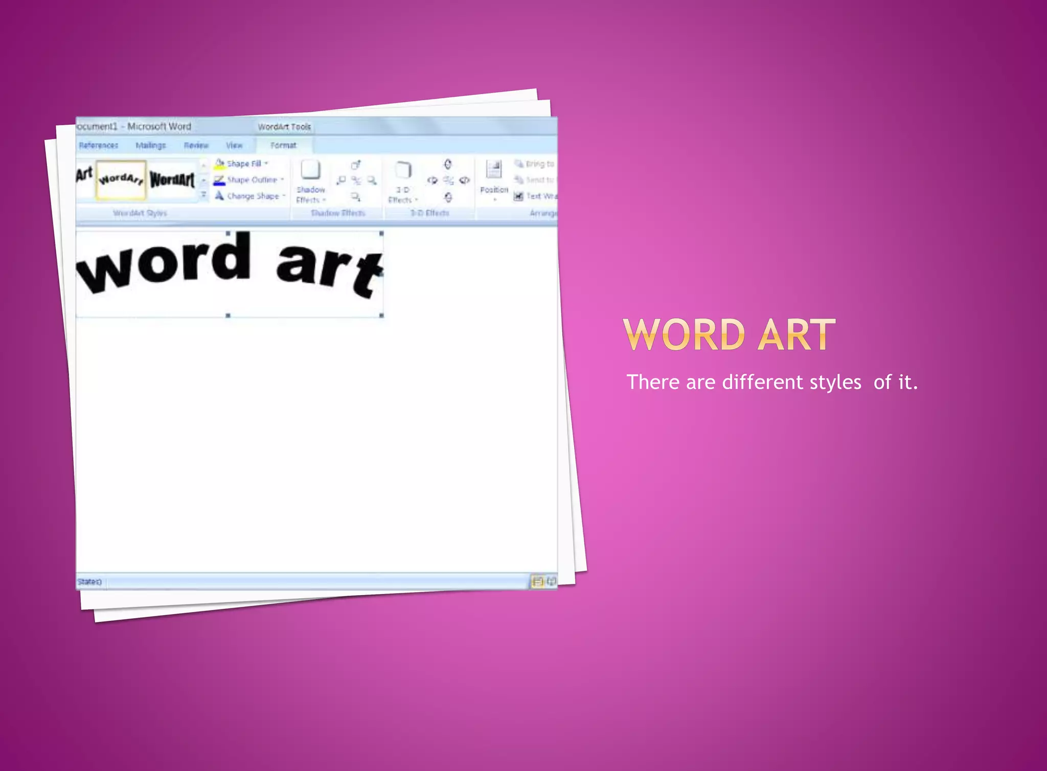 There are different styles of it. 
 