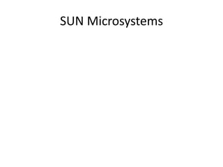 SUN Microsystems
 
