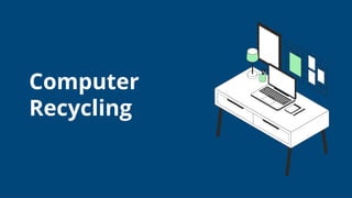 Computer
Recycling
 