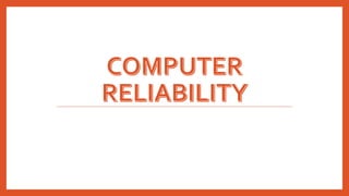 Computer Reliability