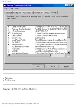 Tips for Windows.
q Next page
q Previous page
Copyright (c) 1996-2001 by Michael B. Karbo.
http://www.karbosguide.com/software/18.htm (5 of 5)7/27/2004 4:07:22 AM
 