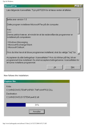 Tips for Windows.
Now follows the installation:
http://www.karbosguide.com/software/13.htm (2 of 3)7/27/2004 4:07:27 AM
 