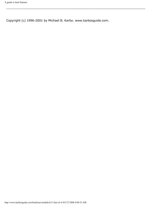 A guide to Intel Itanium
Copyright (c) 1996-2001 by Michael B. Karbo. www.karbosguide.com.
http://www.karbosguide.com/hardware/module3e11.htm (4 of 4)7/27/2004 4:08:53 AM
 