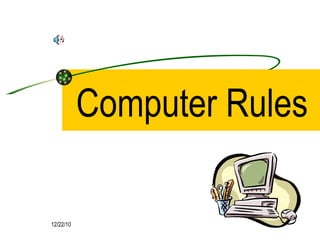 Computer Rules 12/22/10 