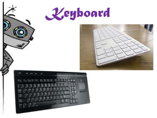 Keyboard
 