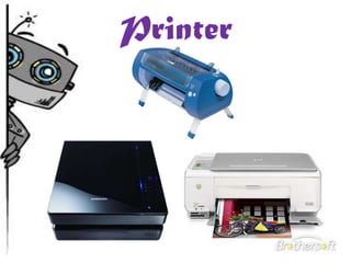 Printer
 