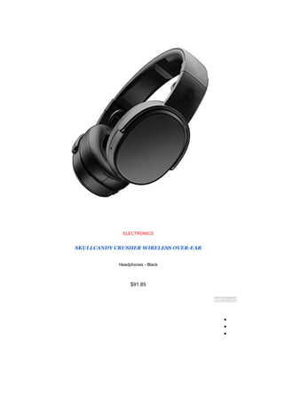 ELECTRONICS
SKULLCANDY CRUSHER WIRELESS OVER-EAR
Headphones - Black
$91.85
Add to cart
●
●
●
 