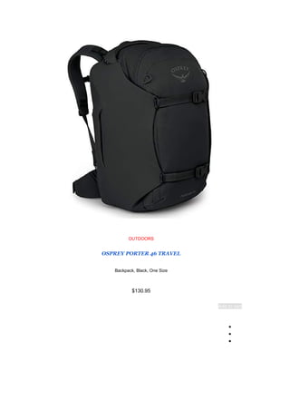 OUTDOORS
OSPREY PORTER 46 TRAVEL
Backpack, Black, One Size
$130.95
Add to cart
●
●
●
 