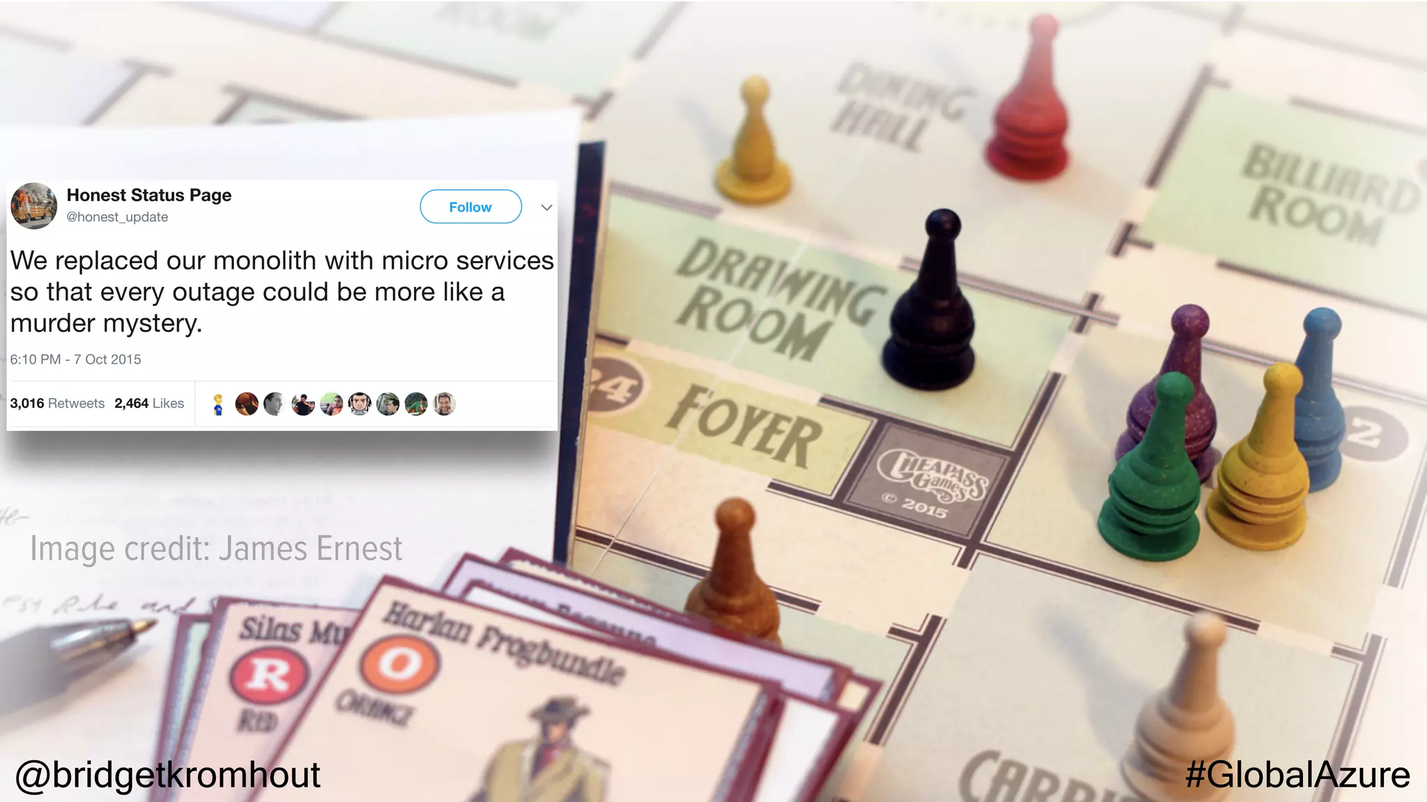 @bridgetkromhout #GlobalAzure
Image credit: James Ernest
 