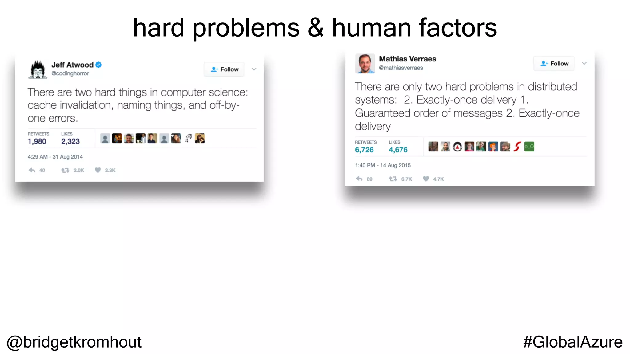 @bridgetkromhout #GlobalAzure
hard problems & human factors
 