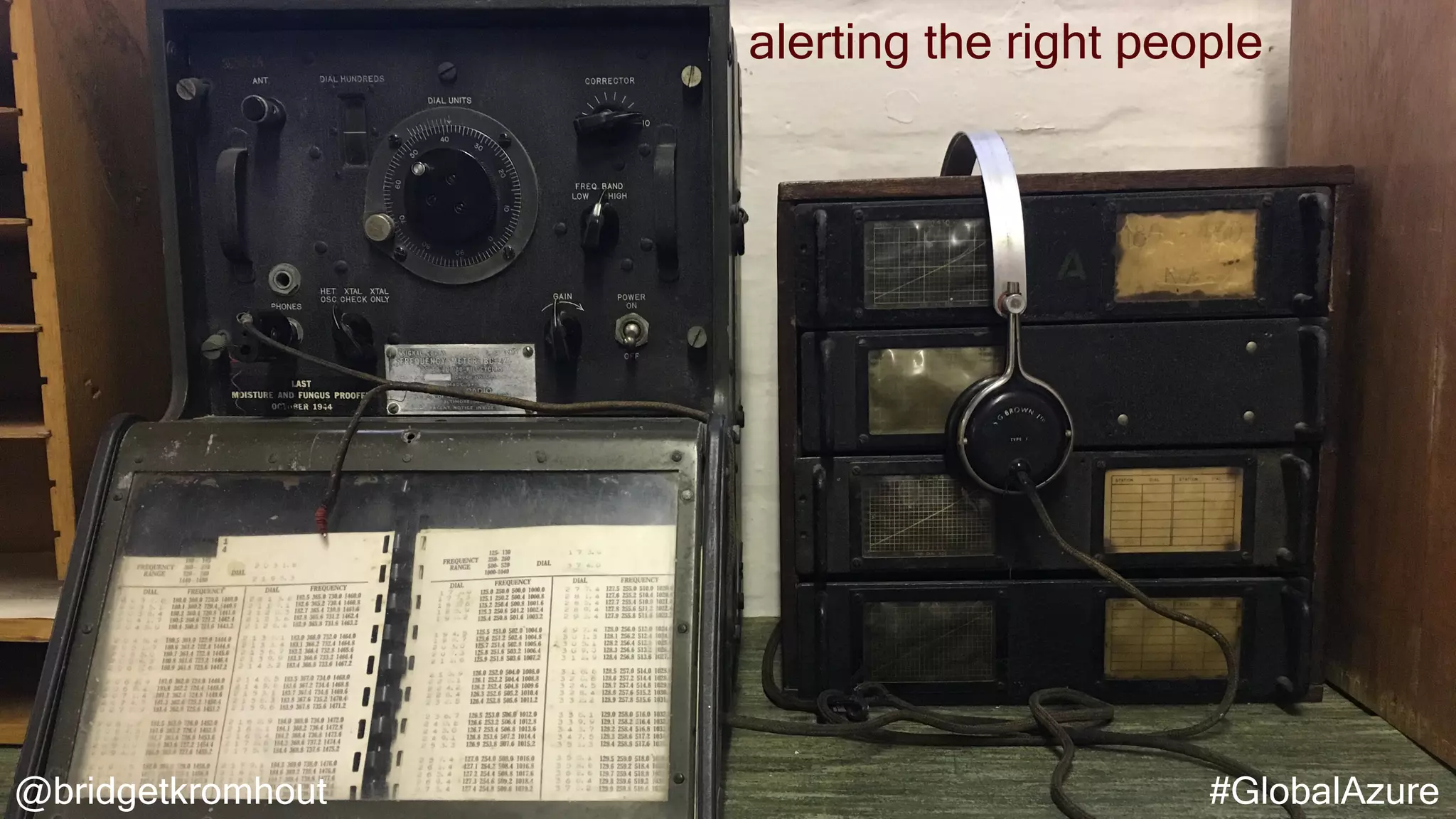 @bridgetkromhout #GlobalAzure
alerting the right people
 