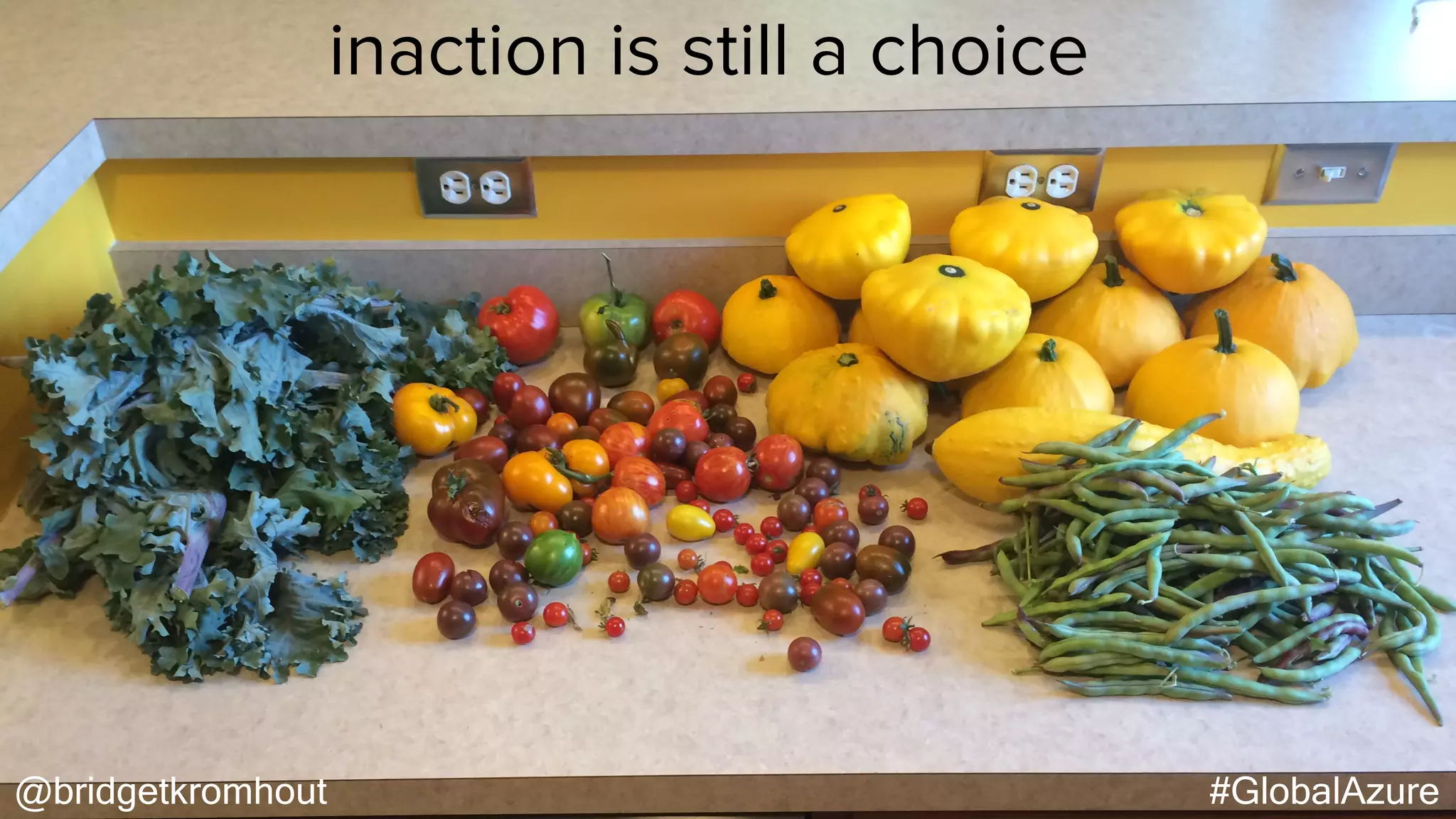 @bridgetkromhout #GlobalAzure
inaction is still a choice
 