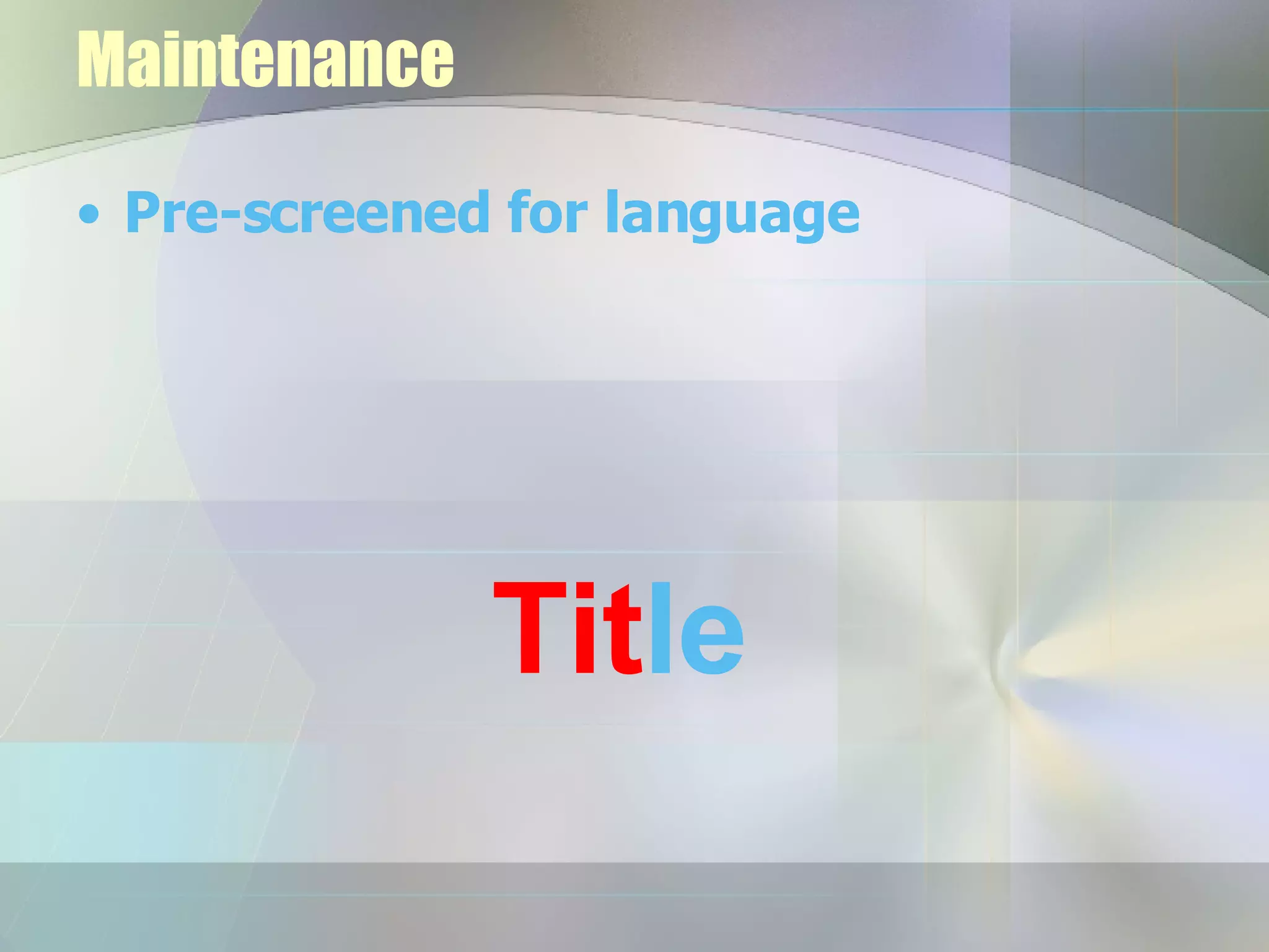 Maintenance Pre-screened for language Tit le 