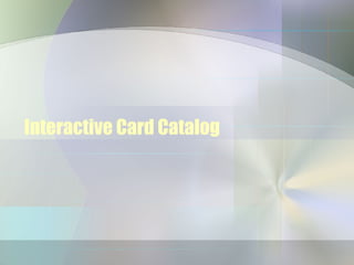 Interactive Card Catalog 
