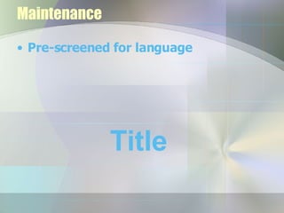 Maintenance Pre-screened for language Title 