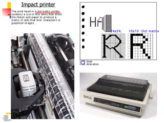 Impact printer 24x24,  10x10  Dot matrix  