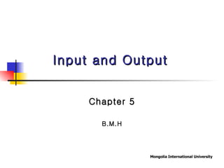 Chapter 5 B.M.H Input and Output 