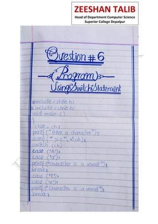 ZEESHAN TALIB
Head of Department Computer Science
Superior College Depalpur
 