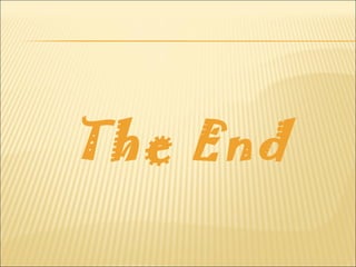 The End
 