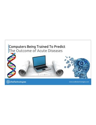 Computers being trained to predict the outcome of acute diseases