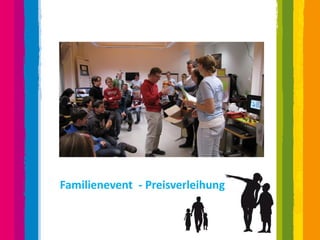 Familienevent - Preisverleihung
 
