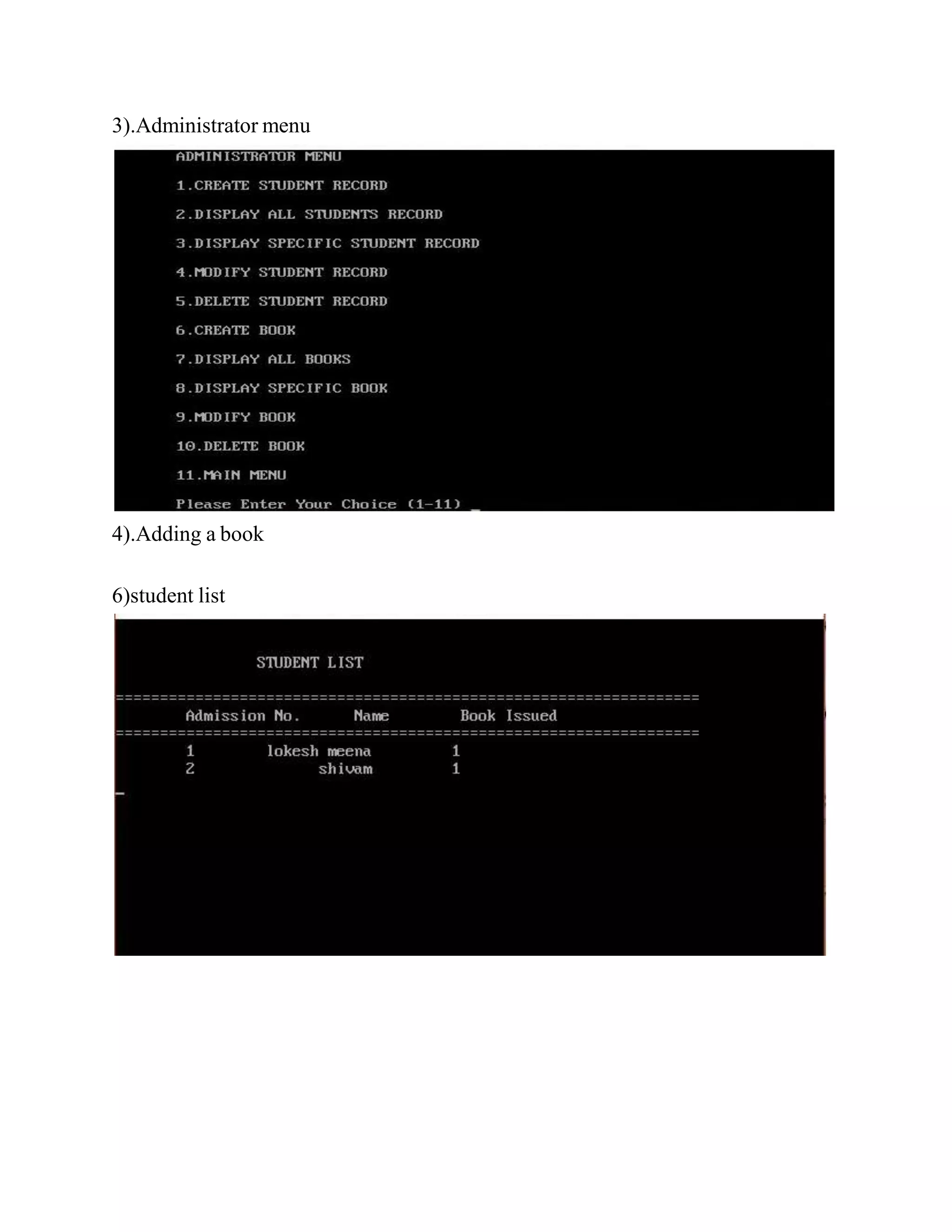 3).Administrator menu
4).Adding a book
6)student list
 