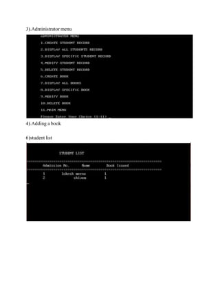 3).Administrator menu
4).Adding a book
6)student list
 