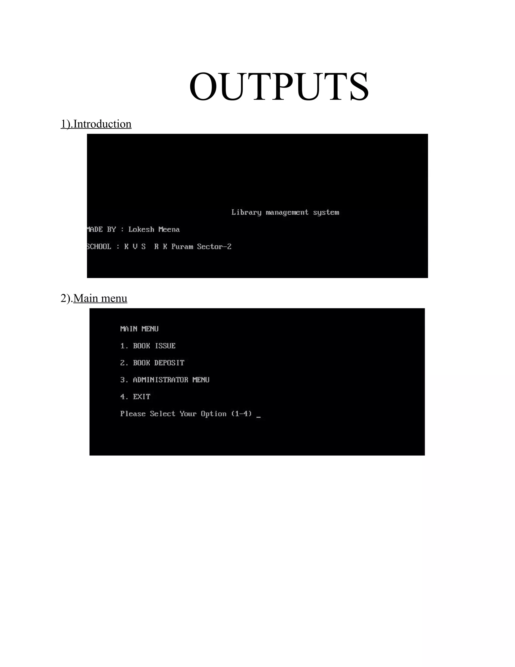 ​OUTPUTS
1).Introduction
2).​Main menu
 
