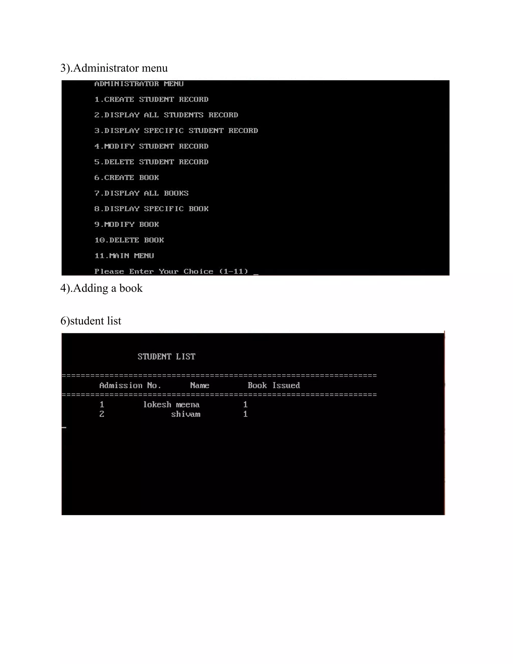 3).Administrator menu
4).Adding a book
6)student list
 