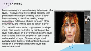 Create a layer mask
Add a layer mask
1. Start with a document that has at
least two images, each on a
separate layer. Sele...