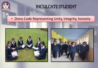 • Dress Code Representing Unity, integrity, honesty
 