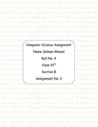 Computer Science Assignment Class 10th Section B Assignment
No.2 Given By Ahtesham Sir Computer Science Assignment
Class 10th Section B Assignment No.2 Given By Ahtesham Sir
Computer Science Assignment Class 10th Section B Assignment
No.2 Given By Ahtesham Sir Computer Science Assignment
Class 10th Section B Assignment No.2 Given By Ahtesham Sir
Computer Science Assignment Class 10th Section B Assignment
No.2 Given By Ahtesham Sir Computer Science Assignment
Class 10th Section B Assignment No.2 Given By Ahtesham Sir
                 Computer Science Assignment
Computer Science Assignment Class 10th Section B Assignment
No.2 Given By Ahtesham Salman Ahmad Science Assignment
                     Name Sir Computer
Class 10th Section B Assignment No.2 Given By Ahtesham Sir
Computer Science Assignment No. 4 10th Section B Assignment
                          Roll Class
No.2 Given By Ahtesham ClassComputer Science Assignment
                           Sir 10th
Class 10th Section B Assignment No.2 Given By Ahtesham Sir
                          Section B
Computer Science Assignment Class 10th Section B Assignment
                      Assignment No. 2
No.2 Given By Ahtesham Sir Computer Science Assignment
Class 10th Section B Assignment No.2 Given By Ahtesham Sir
Computer Science Assignment Class 10th Section B Assignment
No.2 Given By Ahtesham Sir Computer Science Assignment
Class 10th Section B Assignment No.2 Given By Ahtesham Sir
Computer Science Assignment Class 10th Section B Assignment
No.2 Given By Ahtesham Sir Computer Science Assignment
Class 10th Section B Assignment No.2 Given By Ahtesham Sir
Computer Science Assignment Class 10th Section B Assignment
No.2 Given By Ahtesham Sir Computer Science Assignment
       th
 
