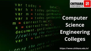 Computer
Science
Engineering
Colleges
https://www.chitkara.edu.in/
 