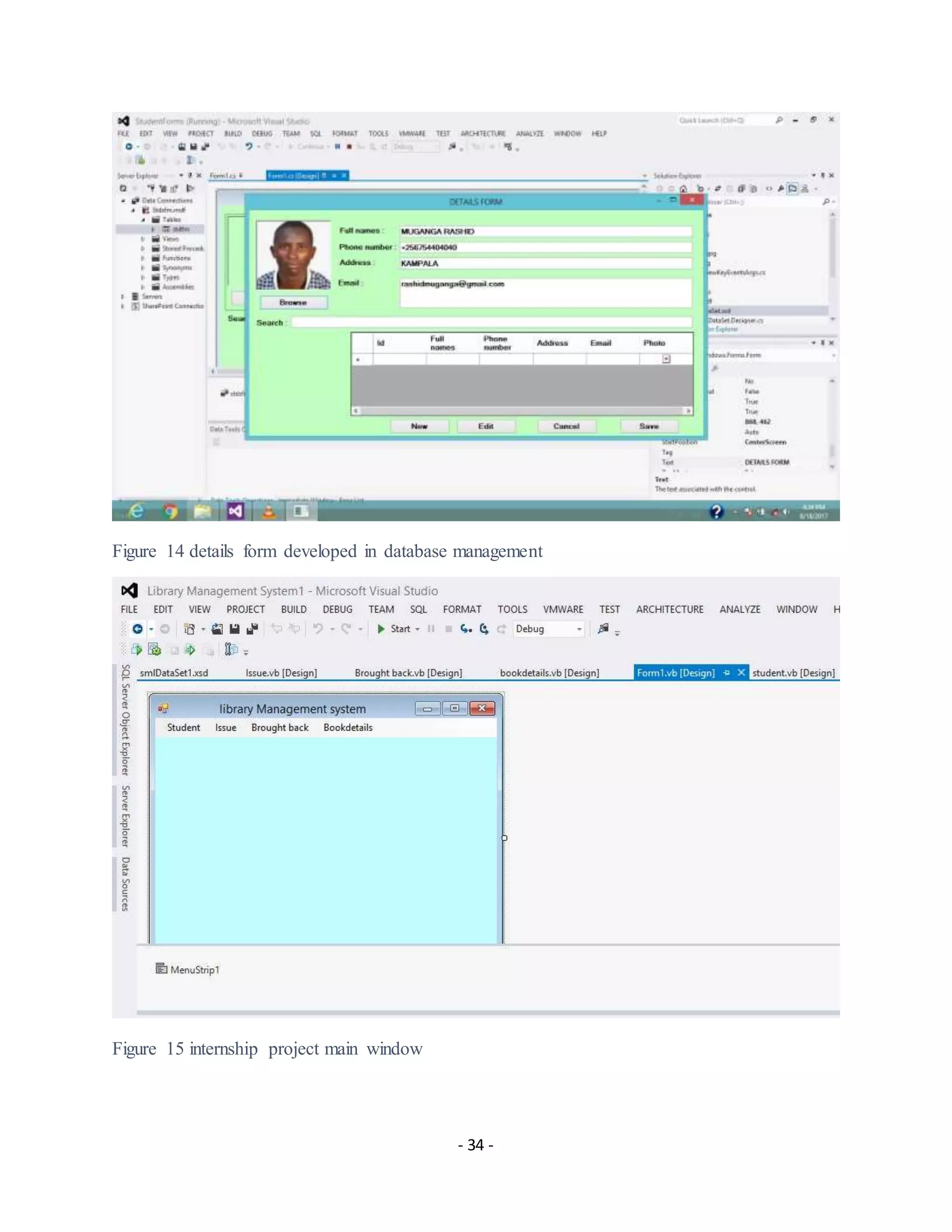 - 34 -
Figure 14 details form developed in database management
Figure 15 internship project main window
 