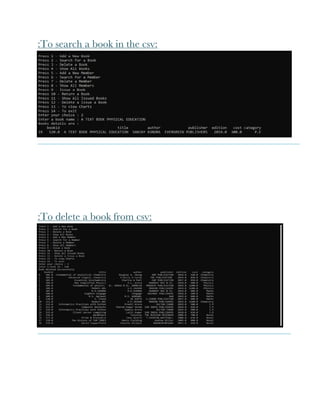 :To search a book in the csv:
:To delete a book from csv:
 