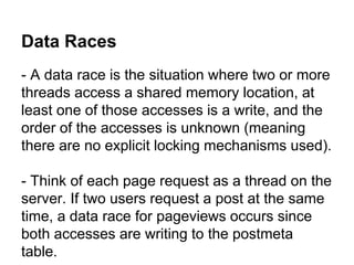Data Races
- A data race is the situation where two or more
threads access a shared memory location, at
least one of those...