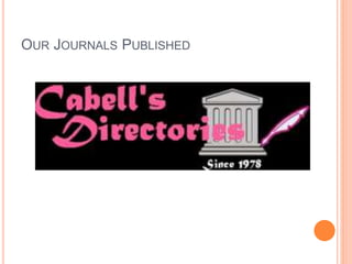 OUR JOURNALS PUBLISHED
 