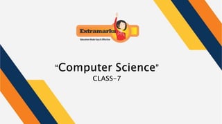 Class 7 Computer Science Made Easy | PPTX